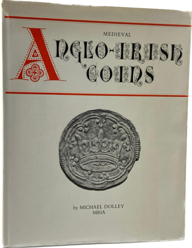 Dolley, M.
 Medieval Anglo-Irish Coins. London 1972. X, 90 S. mit zahlreichen A...