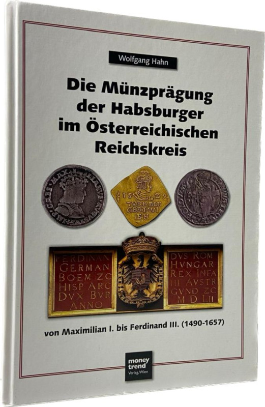 Hahn, W.
 Die Münzprägung der Habsburger im Österreichischen Reichskreis von Ma...