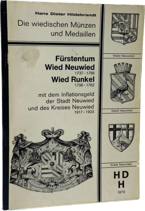 Hildebrandt, H. D.
 Die wiedischen Münzen und Medaillen. Fürstentum Wied Neuwie...