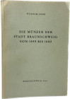 Jesse, W.
 Die Münzen der Stadt Braunschweig von 1499-1680. (Braunschweiger Werkstücke Band 27). Braunschweig 1962. 120 S. mit zahlreichen Abb. Brosc...