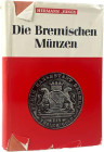 Jungk, H.
 Die bremischen Münzen. Münzen und Medaillen des Erzbistums und der Stadt Bremen. Nachdruck 1967 der Ausgabe Bremen 1875. XIV, 408 S., 39 T...