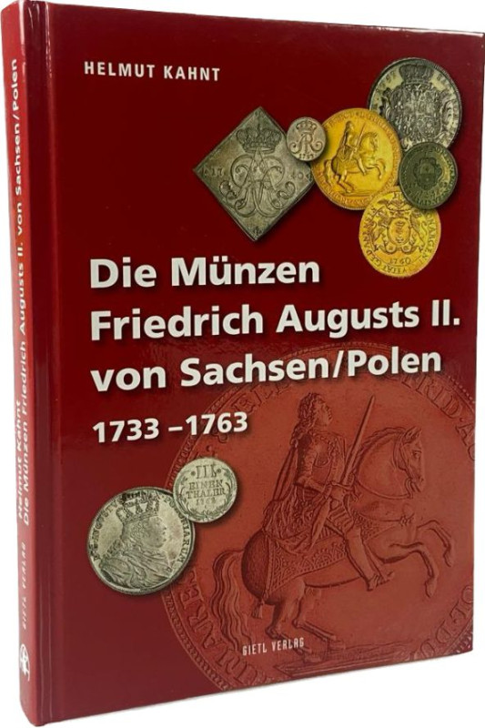 Kahnt, H.
 Die Münzen Friedrich Augusts II. von Sachsen / Polen 1733-1763. Rege...