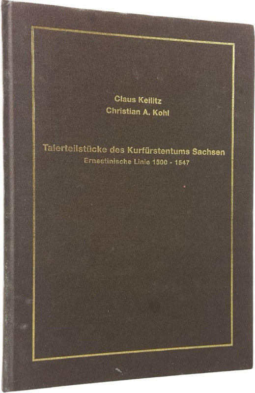 Keilitz, C. / Kohl, C.A.
 Talerteilstücke des Kurfürstentums Sachsen. Ernestini...