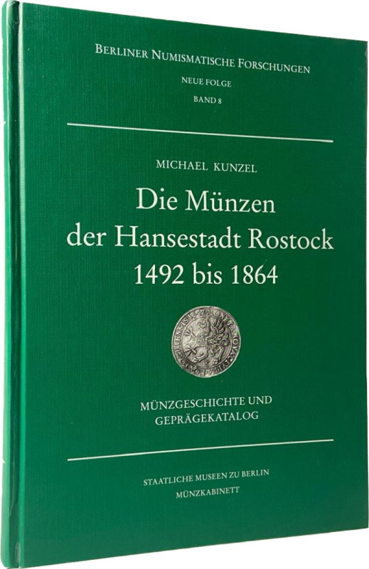 Kunzel, M.
 Die Münzen der Hansestadt Rostock ca. 1492 bis 1864. Münzgeschichte...