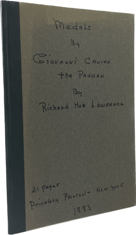 Lawrence, R. H.
 Medals by Giovanni Cavino, the 'Paduan'. New York 1883. 31 S. ...