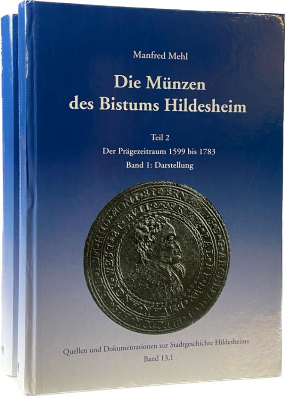 Mehl, M.
 Die Münzen des Bistums Hildesheim. Teil 2: Der Prägezeitraum 1599 bis...