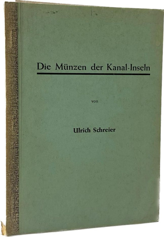 Schreier, U.
 Die Münzen der Kanal-Inseln. Dortmund o.J. 79 S., 1 lose Tf. Bros...