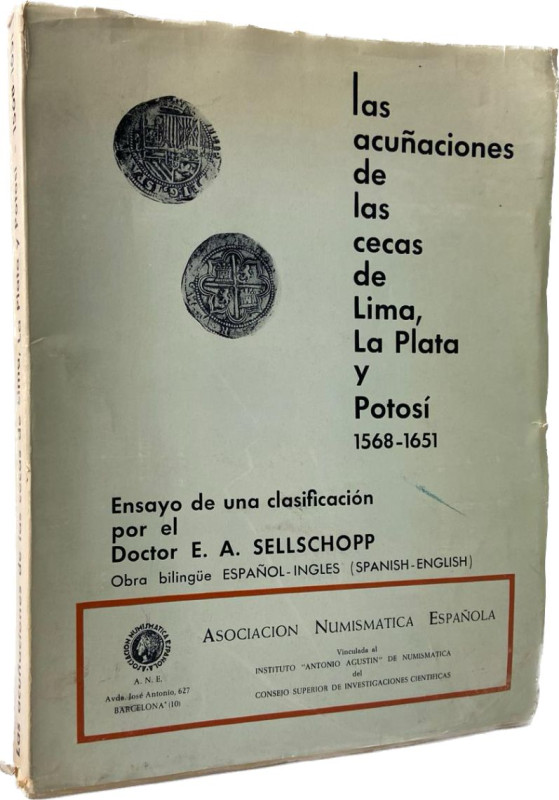 Sellschopp, E. A.
 Las Acunaciones de las cecas de Lima, la Plata y Potosi 1568...