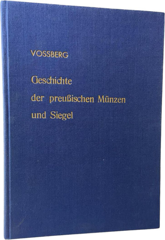 Vossberg, F.A.
 Geschichte der preußischen Münzen und Siegel von frühester Zeit...