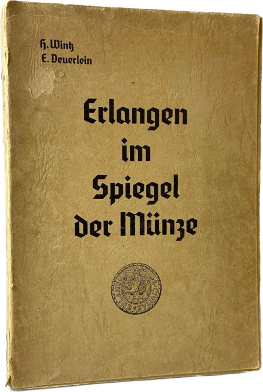 Wintz, H. / Deuerlein, E.
 Erlangen im Spiegel seiner Münzen. Erster Teil: Erla...