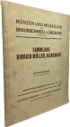 Grabow, L., Rostock Auktion 16 vom 07.10.1940
 Slg. Ökonomierat Hinrich Müller, Alinenhof. VI. Teil: Münzen und Medaillen von Braunschweig-Lüneburg. ...