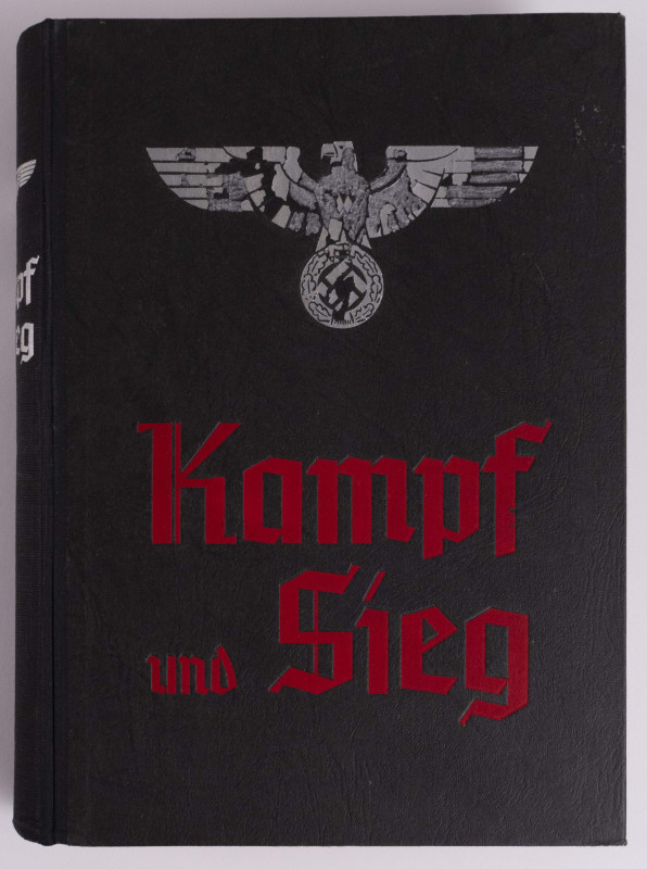 KAMPF UND SIEG, von Friedrich Alfred Beck, im Auftrage des Gauleiters Josef Wagn...