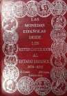 Libros
Bibliografía numismática
Las Monedas Españolas desde los Reyes Católicos al Estado Español, 1474-1976. C. Castán y J.R. Cayón. Madrid 1975. I...