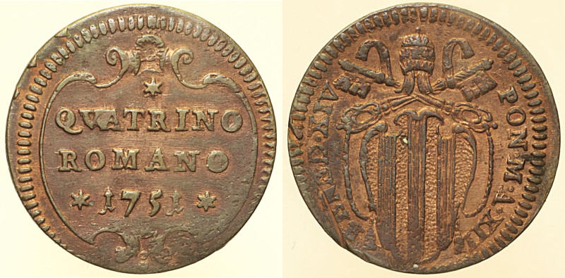 Benedetto XIV (1740 - 1758). ROMA Quattrinoo romano 1751. Munt.214. . CU 2,54.
...