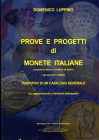 BIBLIOGRAFIA NUMISMATICA - LIBRI  Luppino D. - Prove e Progetti di monete italiane dal V secolo al 2002. Tentativo di un catalogo generale. Ed. Monten...