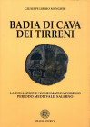 BIBLIOGRAFIA NUMISMATICA - LIBRI  Mangieri G.L. - Badia di Cava dei Tirreni, La collezione numismatica Foresio-periodo medievale: Salerno. Ed. Urania ...