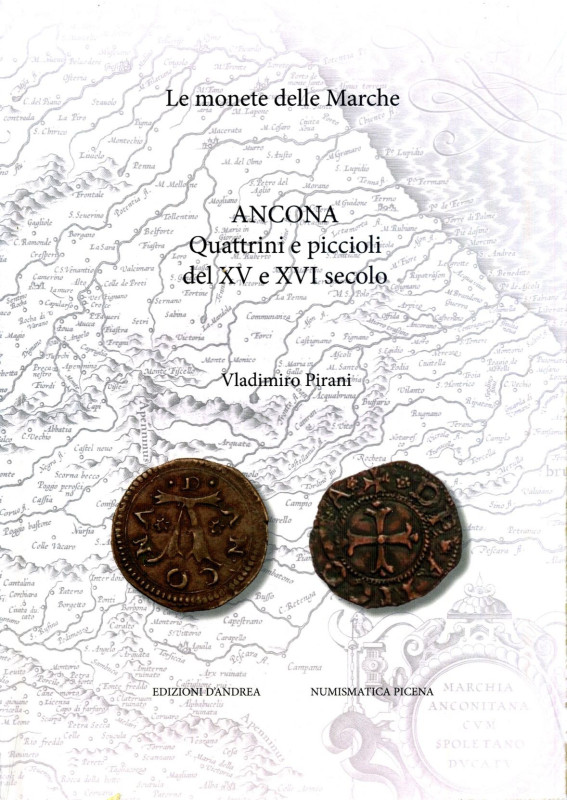 BIBLIOGRAFIA NUMISMATICA - LIBRI Pirani V. - Ancona, quattrini e piccioli del XV...
