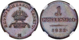 MILANO Francesco I d'Asburgo Lorena (1815-1835) Centesimo 1822 M - Gig. 98 CU NC In slab NGC n° 6643824-005, TOP POP.
