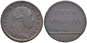 NAPOLI Ferdinando IV di Borbone (1759-1799) 8 Tornesi 1796 - Nomisma 525 CU (g 15,56)