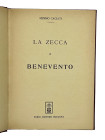 LIBRI MODERNI Memmo Cagiati "La zecca di Benevento" Forni Editore, Bologna 1972, ristampa edizione di Milano 1916-1917.