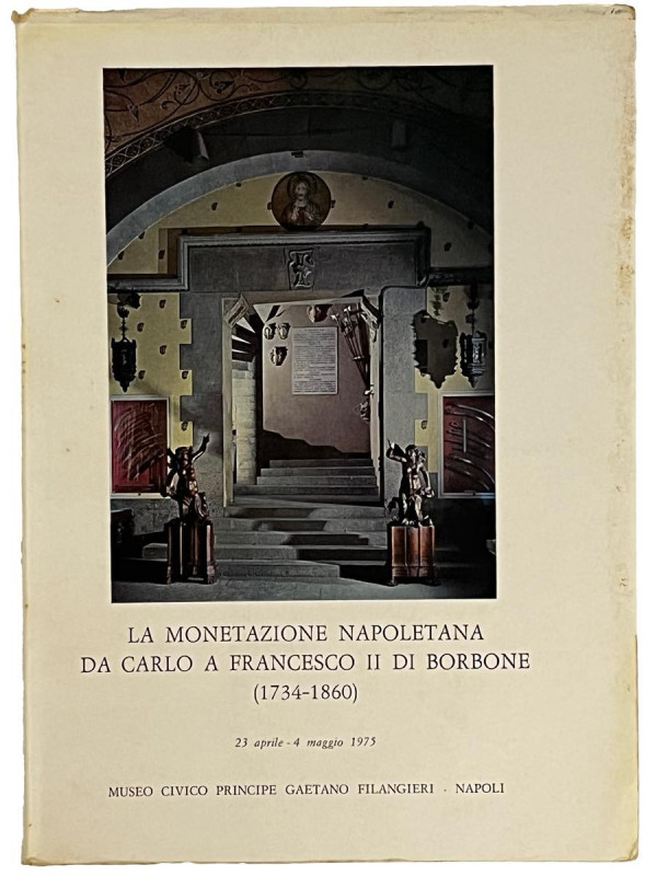 LIBRI MODERNI "La monetazione napoletana da Carlo a Francesco II di Borbone (173...