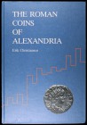 CHRISTIANSEN, E.: "The Roman coins of Alexandria". Vol. I y II. Dinamarca 1988.