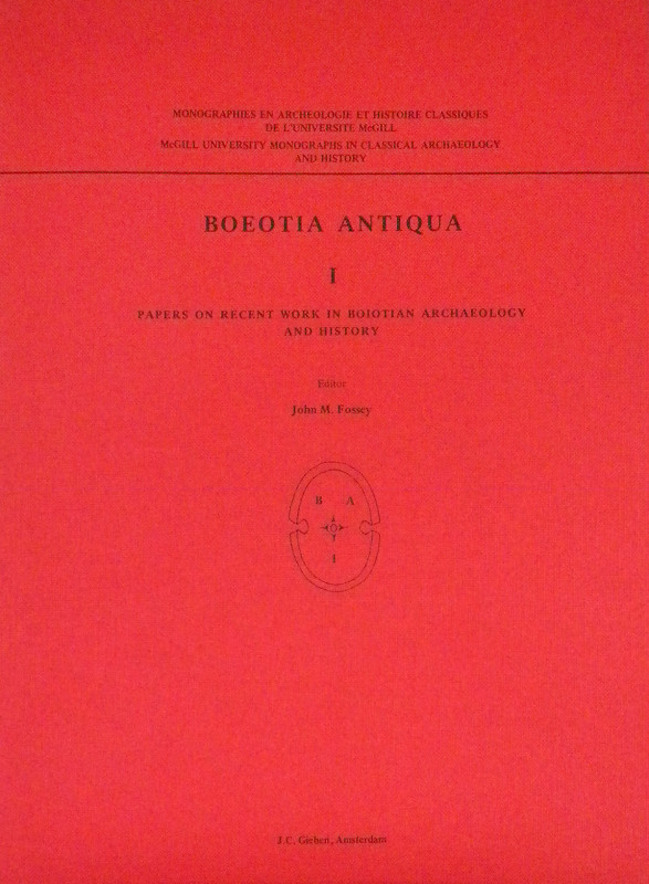 Fossey, John M. [editor]. BOEOTIA ANTIQUA. I. PAPERS ON RECENT WORK IN BOIOTIAN ...