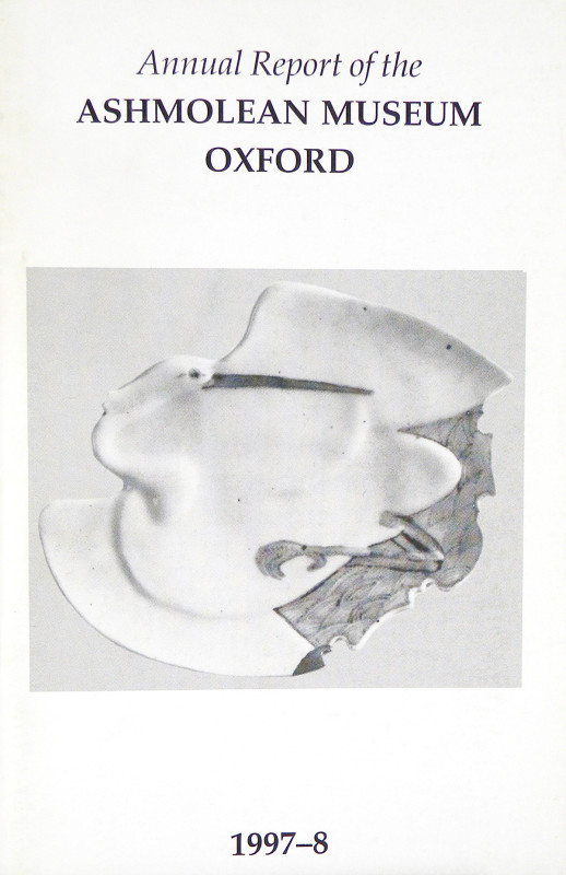 Ashmolean Museum, University of Oxford. REPORT OF THE VISITORS. Ten volumes, for...