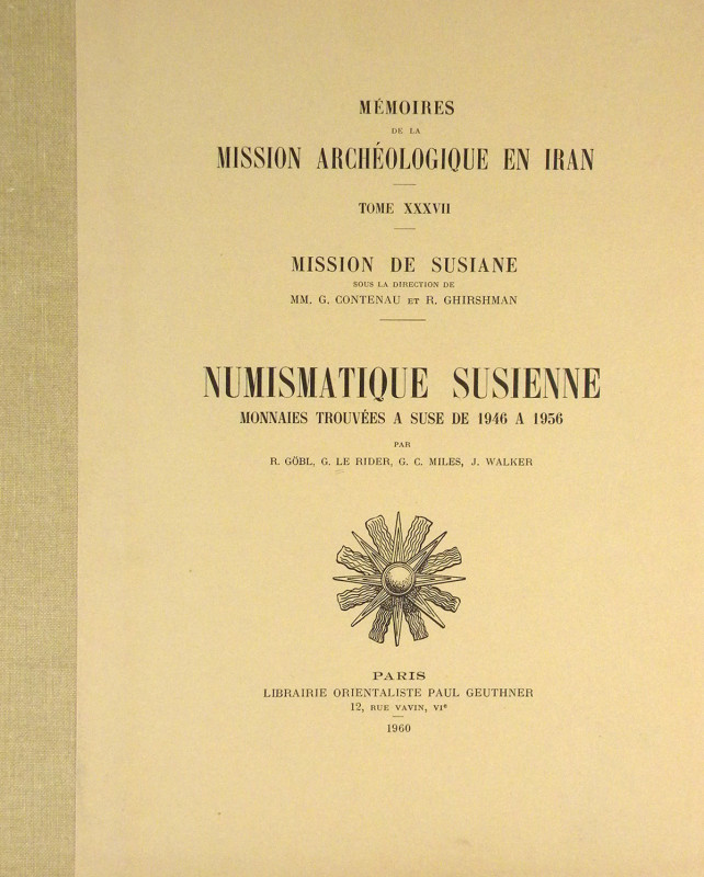 Göbl, R., G. Le Rider, G.G. Miles and J. Walker. NUMISMATIQUE SUSIENNE: MONNAIES...