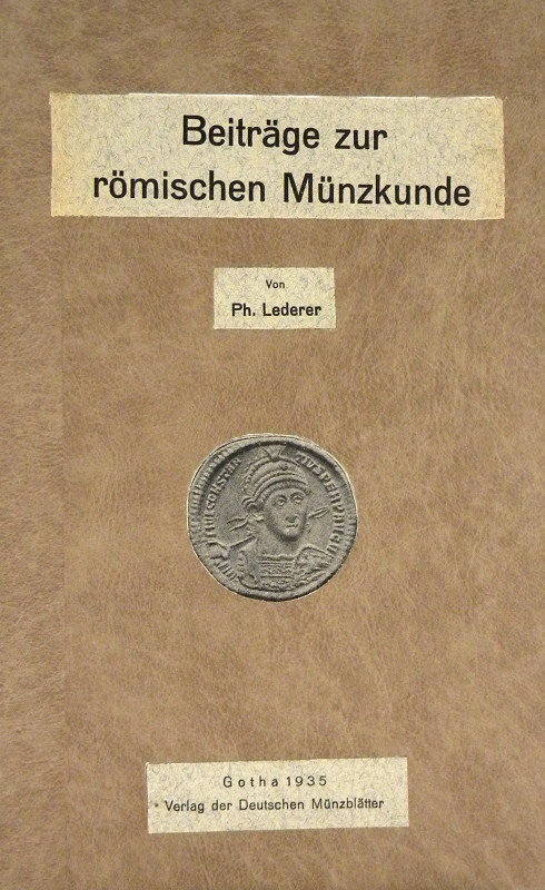 Lederer, Ph. BEITRÄGE ZUR RÖMISCHEN MÜNZKUNDE. V. Gotha: Verlag der Deutschen Mü...