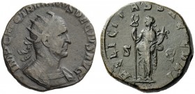 THE ROMAN EMPIRE 
 Trajan Decius, 249 – 251 
 Double sestertius 249-251, Æ 33.49 g. Radiate, draped, and cuirassed bust r. Rev. Felicitas standing l...