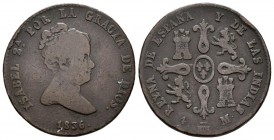 ISABEL II. 4 Maravedís. 1836. Segovia. Unico año de ceca. Valor en reverso. Cal-522. Ae. 4,97g. Algo cóncava. BC+/MBC-. Rara.