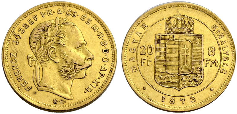 UNGARN, KÖNIGREICH. FRANZ JOSEPH, 1867-1916. 
8 Forint = 20 Franken 1873 KB. Be...