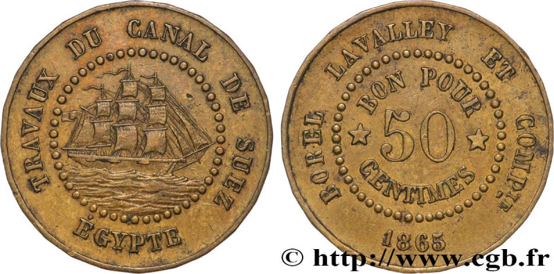 EGYPT - SUEZ CANAL
Type : 50 Centimes Borel Lavalley et Compagnie 
Date : 1865 
...