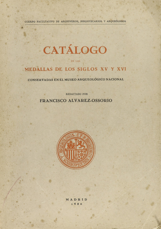 Numismatic Books
Francisco Alvarez - Ossorio. CATÁLOGO DE LAS MEDALLA DE LOS SI...