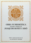 Numismatic Books
Botet i Sisó, J. OBRA NUMISMÀTICA ESPARSA I INÈDITA. Barcelona 1997. 444 páginas, con fotografías en blanco y negro e improntas. Enc...