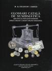 Numismatic Books
Crusafont i Sabater, M. GLOSSARI CATALÀ DE NUMISMÀTICA AMB TOTES LES POBLACIONS EMISSORES (PAÏSOS CATALANS I CORONA CATALANO-ARAGONE...