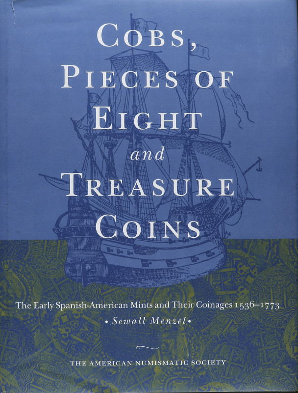 Numismatic Books
Menzel, Sewall. COBS, PIECES OF EIGHT AND TREASURE COINS, THE ...