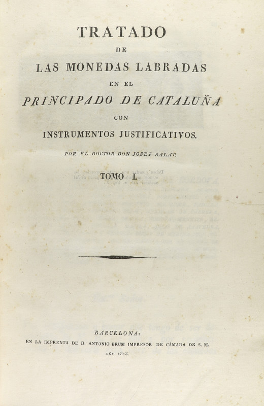 Numismatic Books
Salat, Josef. TRATADO DE LAS MONEDAS LABRADAS EN EL PRINCIPADO...