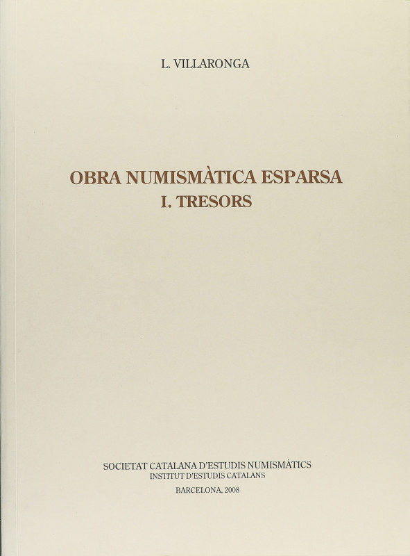 Numismatic Books
Villaronga, Leandre. OBRA NUMISMÁTICA ESPARSA I. TRESORS. Barc...