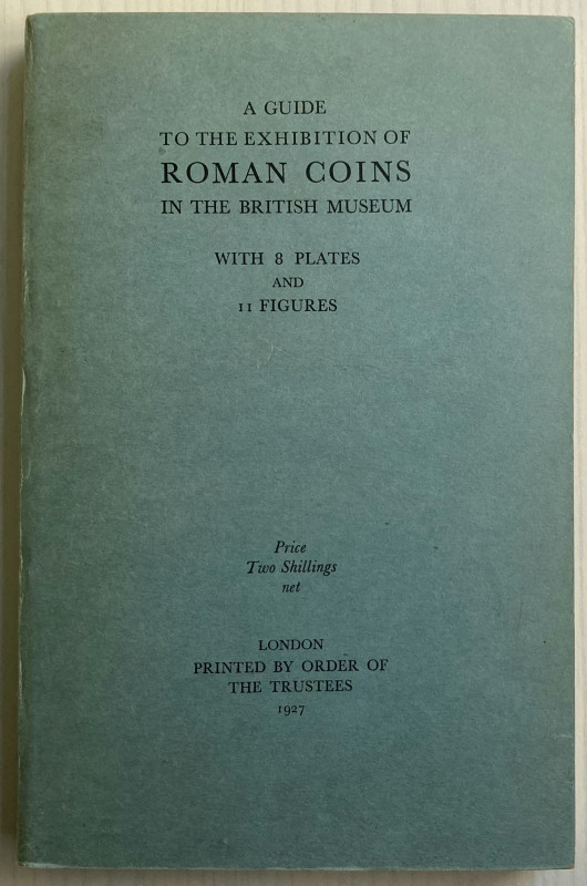 AA.VV. A Guide to the Exhibition of Roman Coins in the British Museum. London 19...