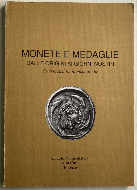 AA.VV. Monete e Medaglie dalle Origini ai Giorni Nostri. Firenze 1990. Brossura ...