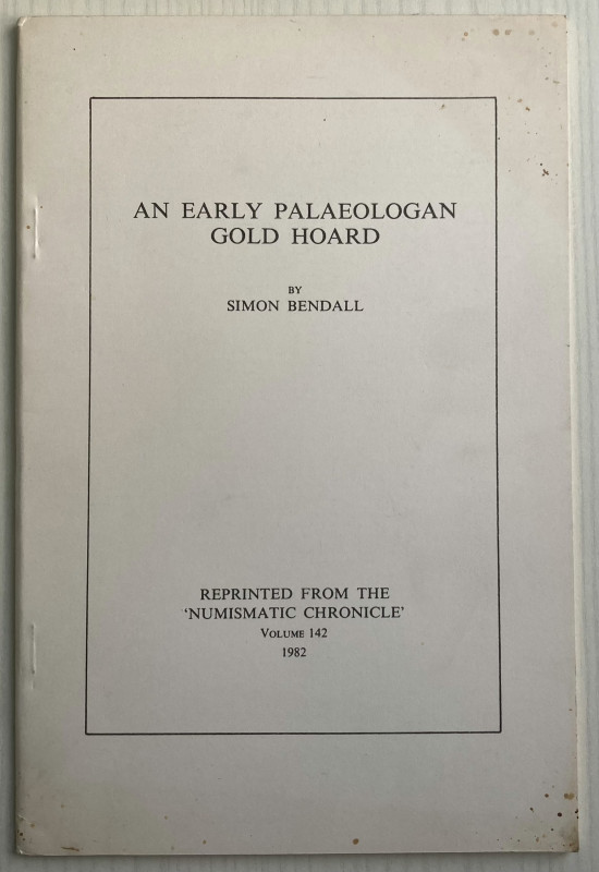 Bendall S., An Early Palaeologan Gold Hoard. Reprinted from ""Numismatic Chronic...