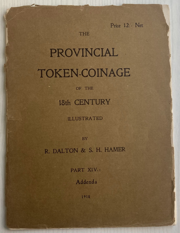 Dalton, R., and Hamer, S.H., The Provincial Token-Coinage of the 18th Century, A...