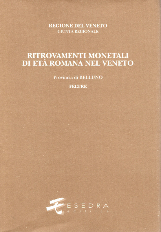 GALIFI C. - Ritrovamenti monetali di età romana nel Veneto. Provincia I: Belluno...