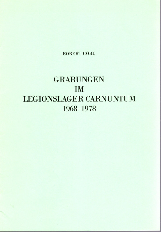 GOBL R. - Grabungen im legionslager Carnuntum 1968 - 1978. Wien, 1987. pp. 29, t...