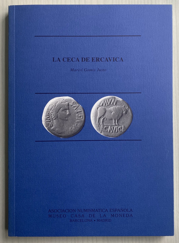 Justo M. G. La Ceca de Ercavica. Asociacion Numismatica Espanola, Museo Casa de ...