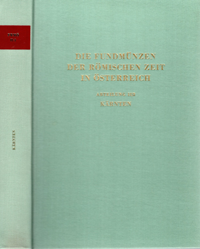 SCHMIDT-DICK F. - Die fundmunzen der romischen zeit in Osterreich. Abteilung II ...