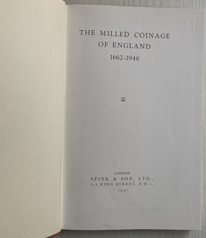 Spink & Son The Milled Coinage of England 1662-1946. London 1950. Tela ed. pp. 1...