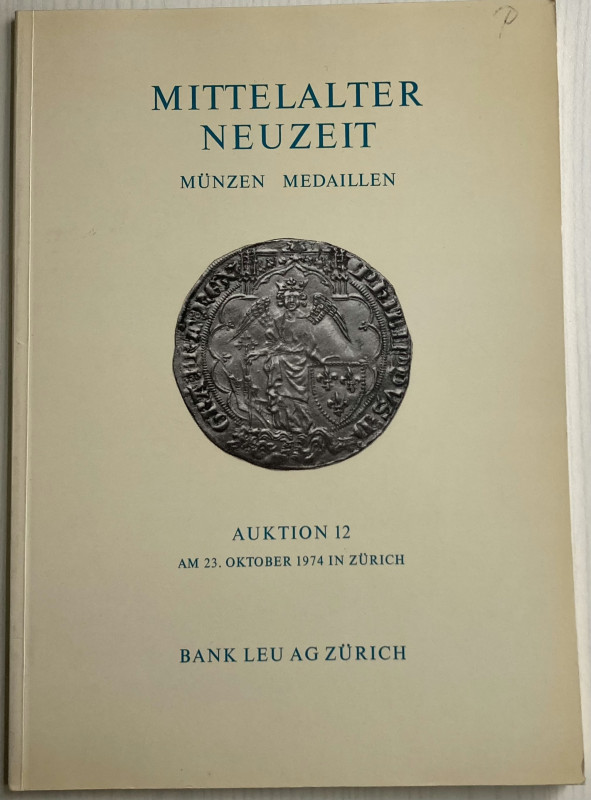 Bank Leu Auktion 12 Mittelalter Neuzeit. Munzen. Medaillen. Zurich 23 Oktober 19...